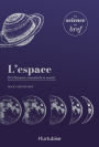 L'espace: 10 éléments essentiels à savoir
