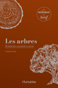Title: Les arbres: 10 éléments essentiels à savoir, Author: Carolyn Fry