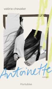 Title: Antoinette, Author: Valérie Chevalier