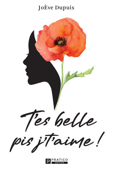 T'es belle pis j't'aime!