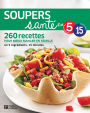 Soupers santé en 5-15: 260 recettes pour mieux manger en famille