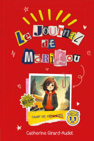 Title: Le journal de Marilou - 1. Camp de vacances, Author: Catherine Girard-Audet