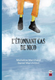 Title: L'étonnant cas de Nico, Author: Micheline Marchand