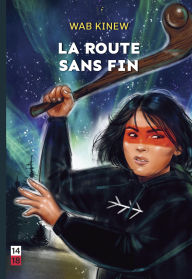 Title: La route sans fin, Author: Wab Kinew