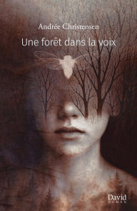 Title: Une forêt dans la voix, Author: Andrée Christensen