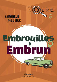 Title: Embrouilles à Embrun, Author: Mireille Messier