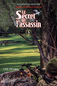 Title: Le secret de l'assassin, Author: Lise Picard