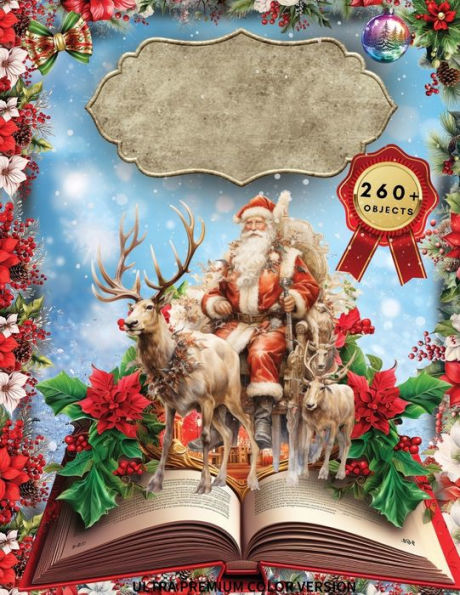 Christmas Ephemera Book: High Quality Images Of Santa Claus and Elk For Paper Crafts, Scrapbooking, Mixed Media, Junk Journals, Decorative Art, Artist Trading Cards, and More.
