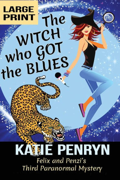 the Witch who Got Blues: Felix and Penzi's Third Paranormal Mystery