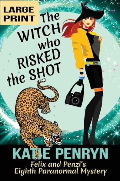 the Witch who Risked Shot: Felix and Penzi's Eighth Paranormal Mystery