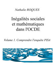 Title: Inégalités sociales et mathématiques dans l'OCDE: Volume 1, Author: Nathalie ROQUES