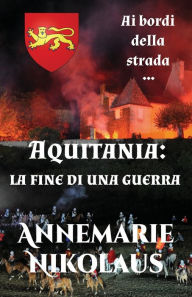 Title: Aquitania - la fine di una guerra, Author: Annemarie Nikolaus