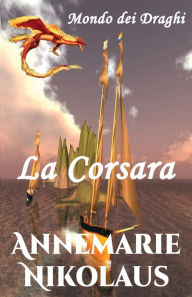 Title: La Corsara, Author: Annemarie Nikolaus