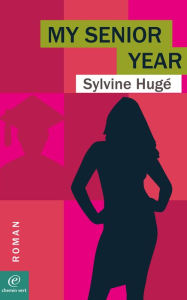 Title: My senior year, Author: Sylvine HUGÉ