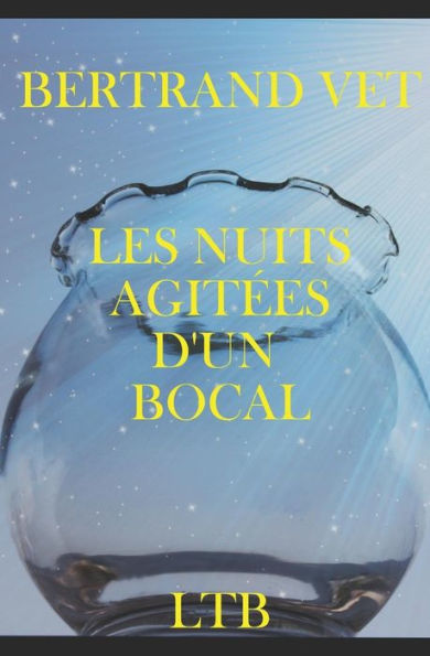 Les Nuits Agitï¿½es d'Un Bocal