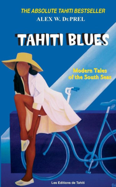 Tahiti Blues: Modern Tales of the South Seas