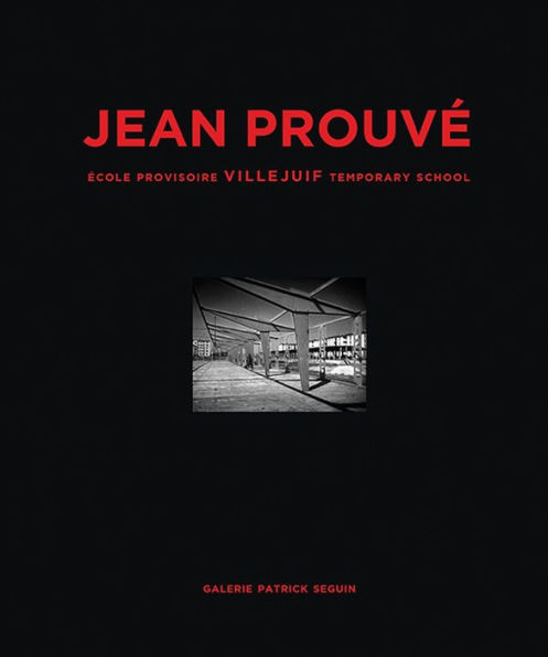 Jean Prouvé: École Provisoire Villejuif Temporary School, 1956