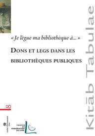 Title: Dons et legs dans les bibliothèques publiques, Author: Raphaële Mouren