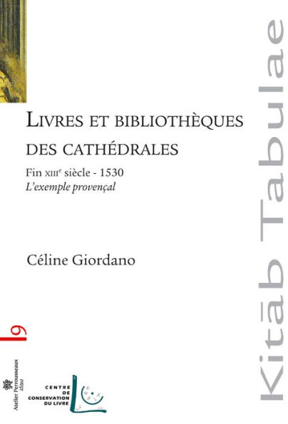 Livres et bibliothèques des cathédrales : L'exemple provençal - Fin XIIIe siècle-1530