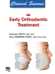 Title: Clinical Success in Early Orthodontic Treatment, Author: Antonio Patti