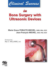 Title: Clinical Success in Bone Surgery with Ultrasonic Devices, Author: Marie G. Poblete-Michel