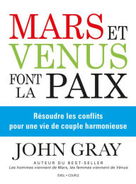 Title: Mars et Venus font la paix, Author: John Gray