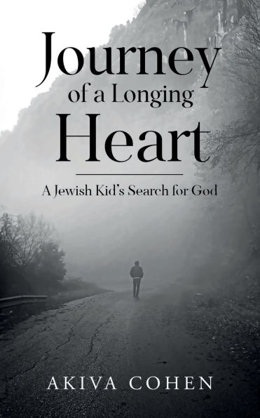 Journey of a Longing Heart: A Jewish Kid's Search for God