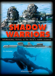 Title: Warriors from the Deep: The Extraordinary History of the World's Combat Swimmers, Author: Eric Mitcheletti