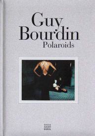 Title: Guy Bourdin: Polaroids, Author: Guy Bourdin