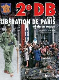 Title: 2E Db Dans La Liberation De Paris. Tome 1, Author: Laurent Fournier