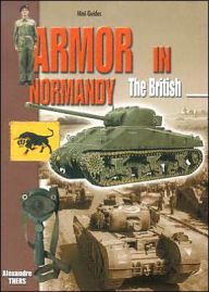 Title: Armor in Normandy: The British, Author: Alexandre Thers