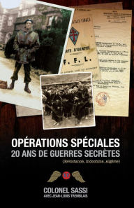 Title: Opérations spéciales: 20 ans de guerres secrètes, Author: Colonel Jean Sassi