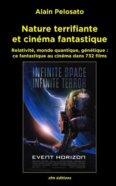 Nature terrifiante et cinï¿½ma fantastique: Relativitï¿½, monde quantique, gï¿½nï¿½tique: ce fantastique au cinï¿½ma dans 732 films