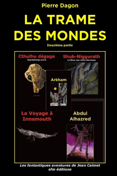 La Trame des Mondes: Deuxième partie