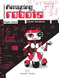 Title: Amazing robots - Incroyables robots: BD Bilingue anglais/français, Author: Angela Rajcic