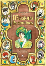 Title: Missions byzantines: Une saga d'aventures, Author: Hugues Beaujard