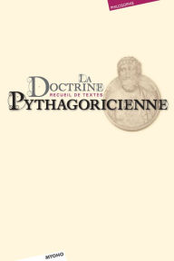 Title: La doctrine pythagoricienne: Recueil de textes, Author: Collectif