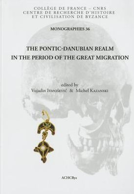 The Pontic-Danubian Realm in the Period of the Great Migration