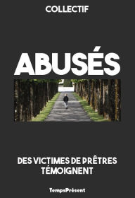 Title: Abusés: Des victimes de prêtres témoignent, Author: Collectif