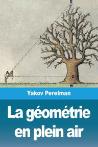 Title: La géométrie en plein air: Volume I, Author: Yakov Perelman