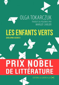 Title: Les Enfants Verts: Un conte philosophique et historique, Author: Olga Tokarczuk