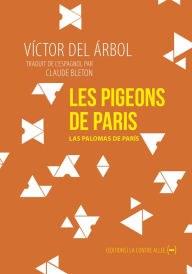 Title: Les Pigeons de Paris: Nouvelle métaphorique, Author: Victor Del Árbol