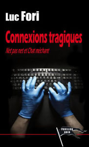 Title: Connexions tragiques: Net pas net et Chat méchant, Author: Luc Fori