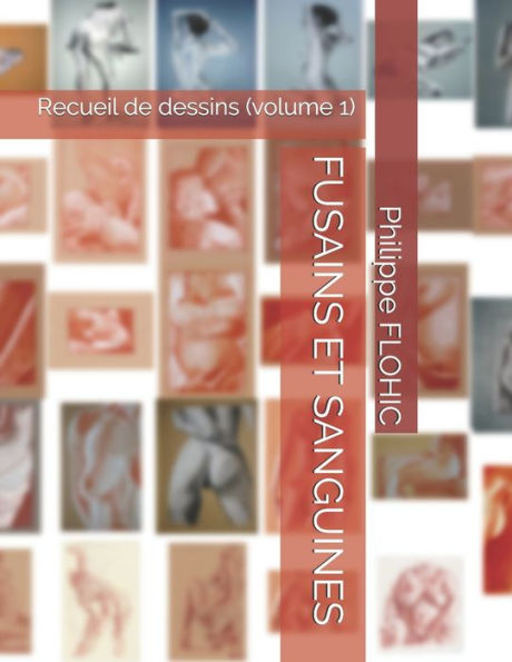 Fusains Et Sanguines: Recueil de dessins (volume 1)