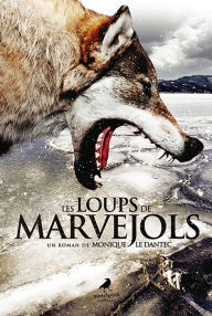 Title: Les Loups de Marvejols: Un thriller au c, Author: Monique Le Dantec