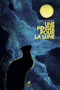 Title: Une pensée pour la Lune, Author: Alain Seyfried