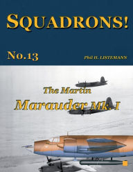 Title: The Martin Marauder Mk. I, Author: Phil H Listemann