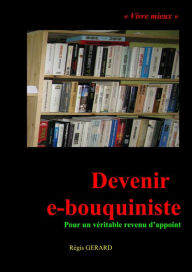 Title: DEVENIR E-BOUQUINISTE, Author: Al Decant