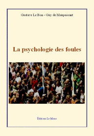 Title: La psychologie des foules, Author: Guy de Maupassant
