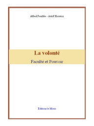 Title: La Volonté, Author: Alfred Fouillée